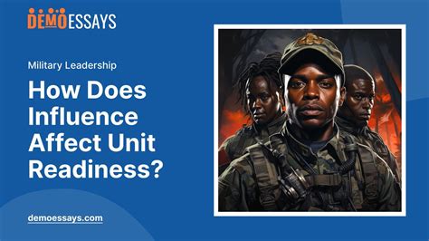 Maintaining operational, tactical, and strategic readiness is only effective if the soldiers are motivated to complete the mission. . How does influence affect unit readiness